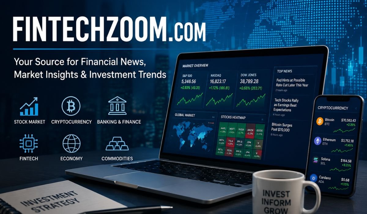 FintechZoom com: A Complete Guide to Financial News, Market Insights, and Investment Resources