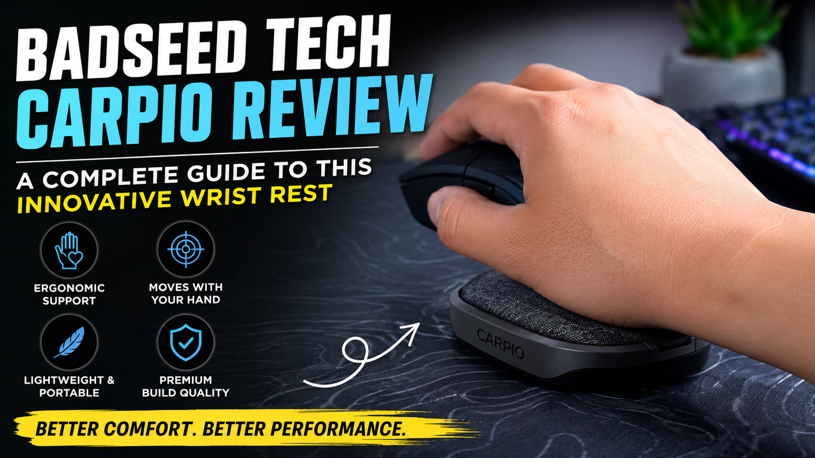 Badseed Tech Carpio Review: A Complete Guide to This Innovative Wrist Rest